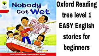 Nobody got Wet Story |Oxford Reading tree | Short Stories For Kids+Easy |Learn to read English Story