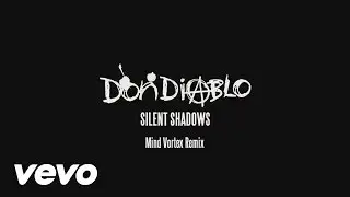 Don Diablo - Silent Shadows (Mind Vortex Remix) (Audio)