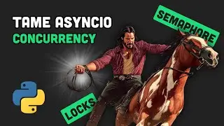 💪🏽 Master Asyncio Concurrency with Locks & Semaphores