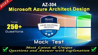 AZ-304 | Microsoft Azure Architect Design - Mock Test | Retired