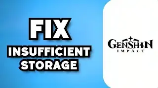 How To Fix Genshin Impact Insufficient Storage (2023 Guide)