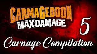 Carmageddon: Max Damage - Carnage Compilation 5