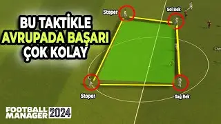 Bu Taktik AVRUPADA BAŞARI Getiriyor / Football Manager 2024 Taktik Önerisi