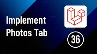 Implement Photos Tab - Part 36 | Laravel Social Media Website
