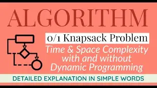 48. 0/1 Knapsack Problem | Detailed Explanation | Dynamic Programming | Algorithm for GATE/NET/PSU