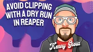 Avoid Clipping with a Dry Run in REAPER