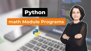 math MODULE Programs in Python | CBSE Class 11 Computer Science
