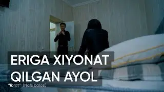 XIYONAT QILGAN XOTIN | ХИЁНАТ КИЛГАН ХОТИН