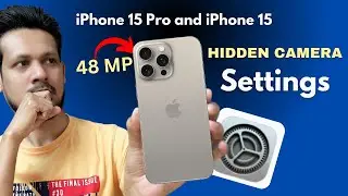 iPhone 15 & iPhone 15 Pro Max Camera Settings - Photo & Video Best Quality Tips and Tricks in Hindi