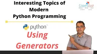 Python Programming - Generators in Python - What are yield keyword and how to make proper use of it