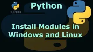 How to Install Python Modules in Windows and Linux Ubuntu Linux Mint Debian Fedora CentOS