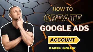 Mastering Google Ads: Step-by-Step Account Setup Tutorial | Learn Google Ads | Freelancing