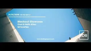 Blackout Showcase @That Big Square / Onni & Hello Alien // Mrloverlee