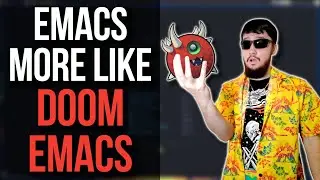 【Emacs】Linux Zoomer Discovers Doom Emacs