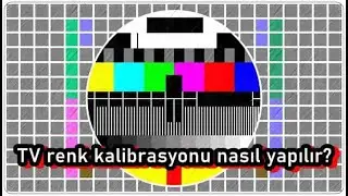 TV Renk Kalibrasyonu Nasıl Yapılır?