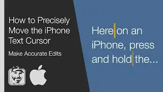 How to Precisely Move the iPhone Text Cursor (Make Accurate Edits)