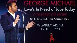 George Michael -  Love's in Need of Love Today. Concert of Hope, Wembley. 01.12.1993