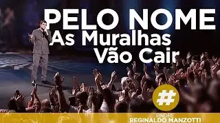 Pelo Nome (As Muralhas Vão Cair) | Padre Reginaldo Manzotti