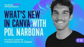 What's New in Canva with Pol Narbona, Product Lead for Presentations at Canva