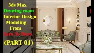 3ds Max Drawing Room Interior Design Modeling  From Zero To Hero