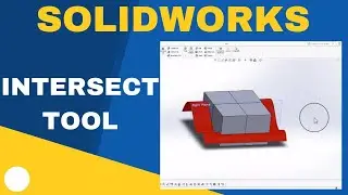 SOLIDWORKS Intersect Tool - What is Body Intersection tool in Solidworks