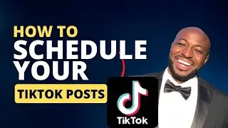 How To Easily Schedule Your TikTok Posts