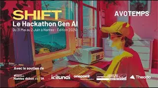 Shift, le Hackathon Gen AI - Démo Avotemps