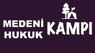 MEDENİ HUKUK KAMPI BAŞLIYOR...!!!