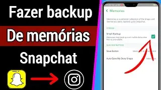 COMO FAZER BACKUP DE MEMÓRIAS DO SNAPCHAT - 2021