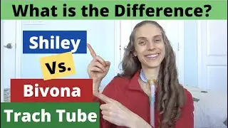 Shiley versus Bivona Tracheostomy Tubes. What is the Difference? Life with a Vent