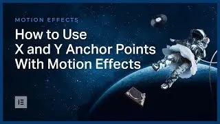How to Use X and Y Anchor Points With Motion Effects in Elementor
