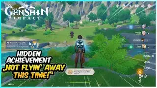 Not Flyin' Away This Time! Achievement | Genshin Impact Hidden Achievements