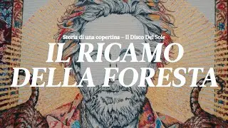 Il Ricamo Della Foresta - Storia di una copertina - IL DISCO DEL SOLE