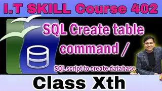 SQL Create table command in Open Base / SQL script to create database and tables (I.T Skill 402)