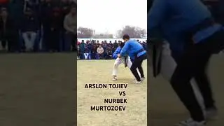 ARSLON TOJIEV VS NURBEK MURTOZOEV