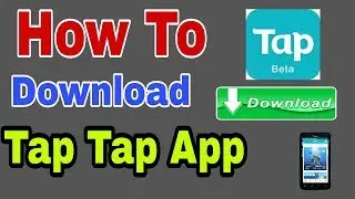 How To Download Tap Tap App In Mobile || Last version 2018 Urdu/Hindi
