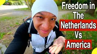 Freedoms I Have In The Netherlands That I DON