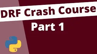 Overview and Set Up: Django Rest Framework Crash Course Beginners Tutorial