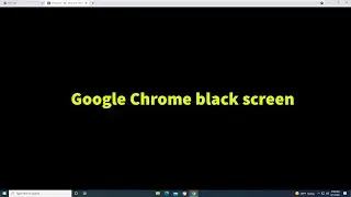How to fix Google Chrome black screen issue in Windows 10 (2021)