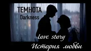 Darkness.Love story