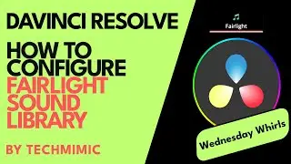 How to configure the FAIRLIGHT SOUND LIBRARY in DaVinci Resolve (Bundled Royalty Free Foley Sounds)