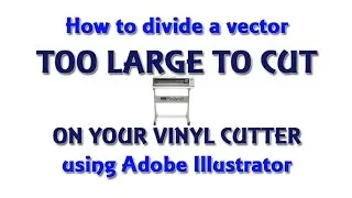 Divide A Vector Too Large To Cut On Your Vinyl Cutter