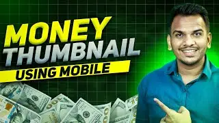 How To Make Clicky Money Thumbnail Using Mobile || Money thumbnail on Mobile