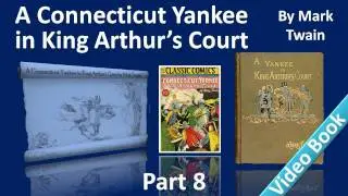 Part 8 - A Connecticut Yankee in King Arthurs Court Audiobook by Mark Twain (Chs 36-40)