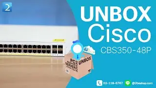 แกะกล่อง Cisco CBS350-48P Unbox