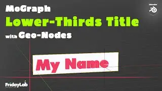 MoGraph -Lower Thirds Text - Geometry nodes Blender 3.1