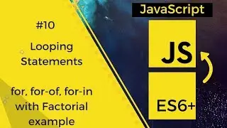 JavaScript - ES6 #10 | Looping Statements - for, for-of, for-in, break, continue | Tharun Shiv