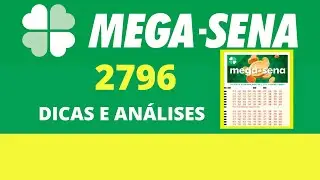 MEGA SENA 2796 DICAS E ANÁLISES