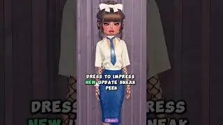DRESS TO IMPRESS SNEAK PEEK NEW UPDATE COMING SOON 