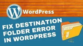 How to Fix Destination Folder Already Exists Error in WordPress | WordPress Tutorials